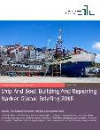 Ship and Boat Building And Repairing Market Global Briefing 2018