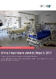China Healthcare Market Report 2017 
 