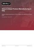 Glass & Glass Product Manufacturing in Italy - Industry Market Research Report