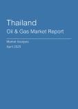  Thailand Oil & Gas Market Report- Q1 2025