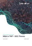 Mergers and Acquisitions (M&A) in Tech, Media, and Telecom (TMT) 2021 Themes - Thematic Research