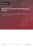 Metal Can & Container Manufacturing in the US - Industry Market Research Report