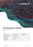 Construction in Ireland - Key Trends and Opportunities to 2025 (H2 2021)