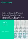 Center for Biomedical Research Network in Bioengineering, Biomaterials and Nanomedicine - Product Pipeline Analysis, 2021 Update