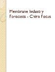 Membrane Industry Forecasts - China Focus
