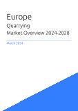 Europe Quarrying Market Overview