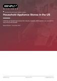 Household Appliance Stores in the US in the US - Industry Market Research Report