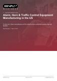 Alarm, Horn & Traffic Control Equipment Manufacturing in the US - Industry Market Research Report
