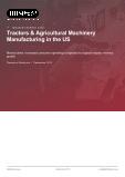 Tractors & Agricultural Machinery Manufacturing in the US - Industry Market Research Report