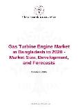 Gas Turbine Engine Market in Bangladesh to 2020 - Market Size, Development, and Forecasts