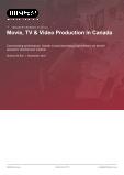 Movie, TV & Video Production in Canada - Industry Market Research Report