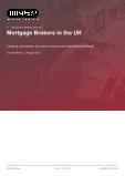Mortgage Brokers in the UK - Industry Market Research Report