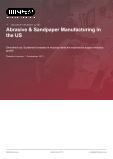 Abrasive & Sandpaper Manufacturing in the US - Industry Market Research Report