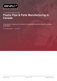 Plastic Pipe & Parts Manufacturing in Canada - Industry Market Research Report