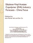 Ethylene-Vinyl Acetate Copolymer (EVA) Industry Forecasts - China Focus