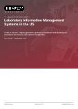 Laboratory Information Management Systems in the US - Industry Market Research Report