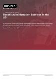 Benefit Administration Services in the US - Industry Market Research Report