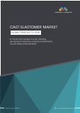 Global Cast Elastomer Market Forecast: Type, Industry, Region (2028)