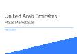 Maize United Arab Emirates Market Size 2023