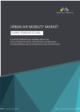 Global Urban Air Mobility Market Forecast 2020-2030: Comprehensive Review