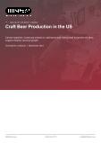 Craft Beer Production in the US - Industry Market Research Report