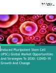Induced Pluripotent Stem Cell (iPSC) Global Market Opportunities And Strategies To 2030: COVID-19 Growth And Change
