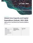 Global Urea Capacity and Capital Expenditure Outlook to 2030 - India and Iran Leads Global Urea Capacity Additions