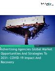 Advertising Agencies Global Market Opportunities And Strategies To 2031: COVID-19 Impact And Recovery
