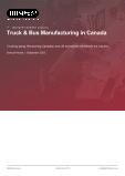 Truck & Bus Manufacturing in Canada - Industry Market Research Report