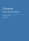  Canada Steel Market Report- Q1 2025