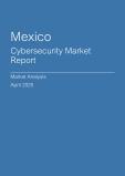  Mexico Cybersecurity Market Report- Q1 2025