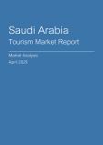  Saudi Arabia Tourism Market Report- Q1 2025