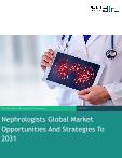 Nephrologists Global Market Opportunities And Strategies To 2031