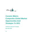 Ceramic Matrix Composites Global Market Opportunities And Strategies To 2031