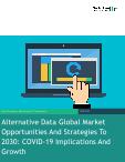 Alternative Data Global Market Opportunities And Strategies To 2030: COVID-19 Implications And Growth