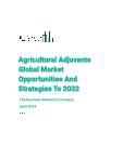 Global Agricultural Adjuvants Market: Strategies & Opportunities 2032