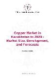 Copper Market in Kazakhstan to 2020 - Market Size, Development, and Forecasts
