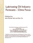 Lubricating Oil Industry Forecasts - China Focus