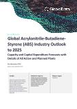 Global Acrylonitrile Butadiene Styrene (ABS) Industry Outlook to 2025 - Capacity and Capital Expenditure Forecasts with Details of All Active and Planned Plants