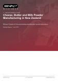 Cheese, Butter and Milk Powder Manufacturing in New Zealand - Industry Market Research Report