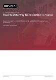 Road & Motorway Construction in France - Industry Market Research Report
