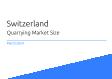 Quarrying Switzerland Market Size 2023