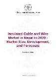 Insulated Cable and Wire Market in Nepal to 2020 - Market Size, Development, and Forecasts