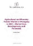Agricultural and Forestry Tractor Market in Paraguay to 2021 - Market Size, Development, and Forecasts
