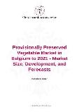 Provisionally Preserved Vegetable Market in Belgium to 2021 - Market Size, Development, and Forecasts