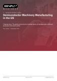 Semiconductor Machinery Manufacturing in the US - Industry Market Research Report