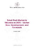 Dried Fruit Market in Slovenia to 2021 - Market Size, Development, and Forecasts