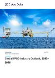 FPSO Market Analysis by Region, Countries, Key Operators, Projects and Forecast, 2023-2028