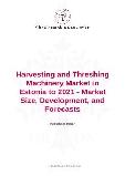 Harvesting and Threshing Machinery Market in Estonia to 2021 - Market Size, Development, and Forecasts