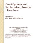Dental Equipment and Supplies Industry Forecasts - China Focus